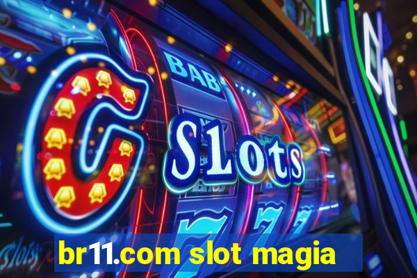 br11.com slot magia